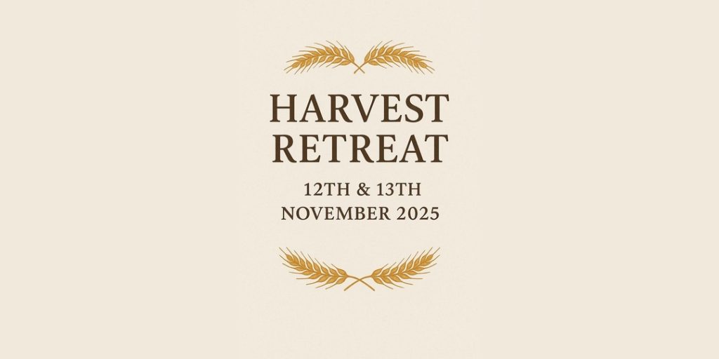 Harvest Retreat – 12th & 13th November 2025